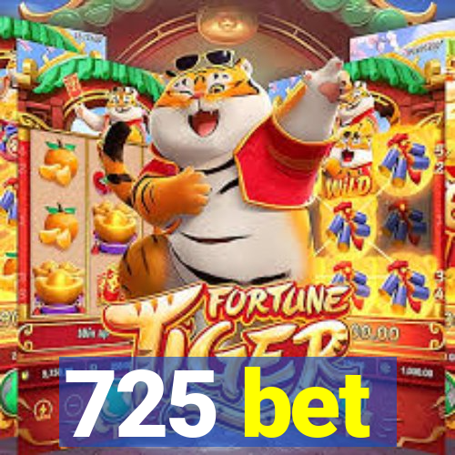 725 bet